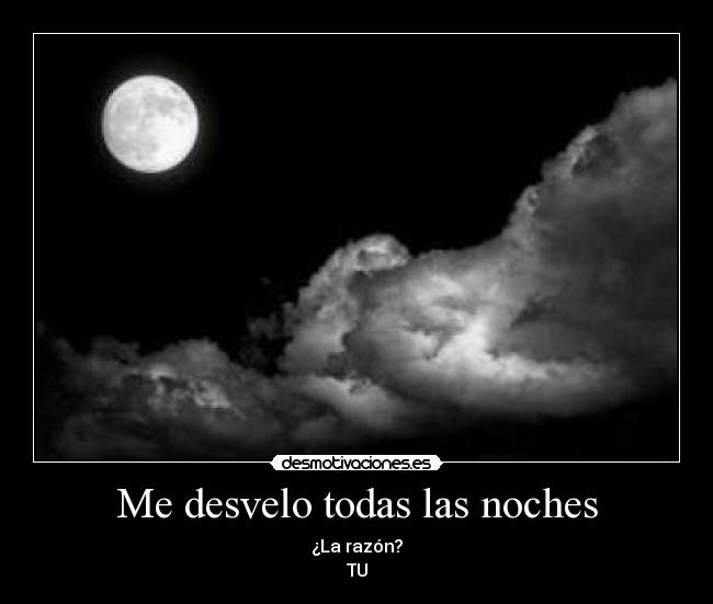 Me desvelo todas las noches -
