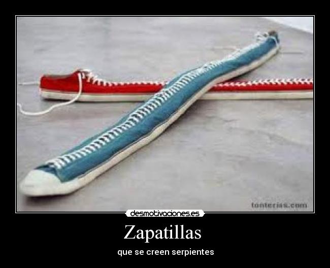 Zapatillas  - que se creen serpientes