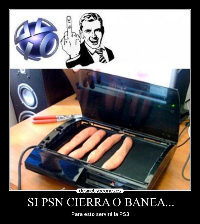 SI PSN CIERRA O BANEA... -