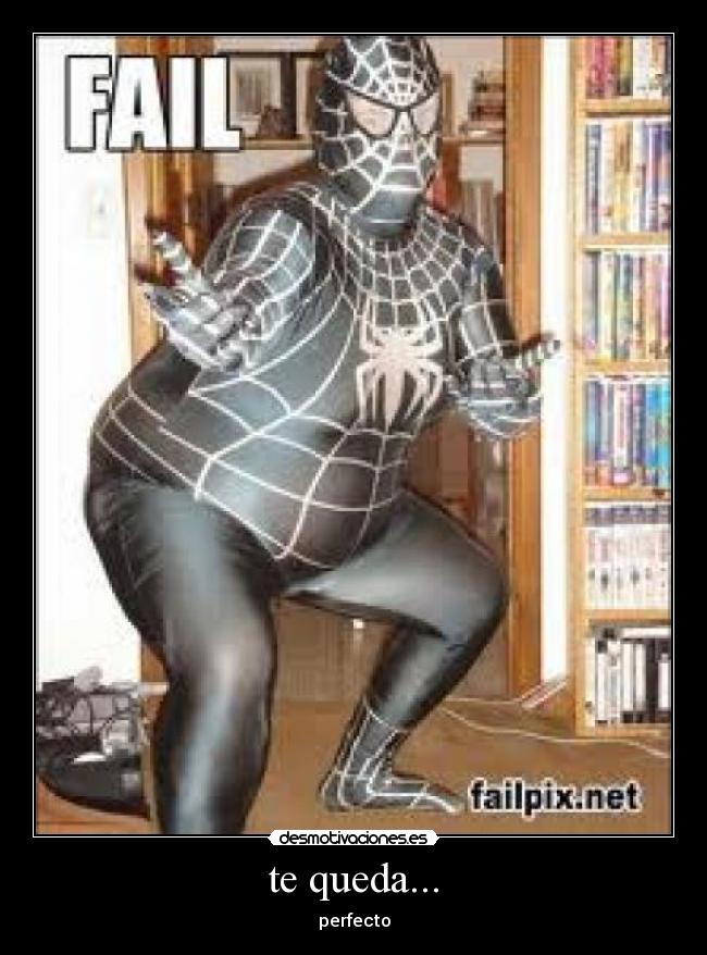 te queda... - perfecto