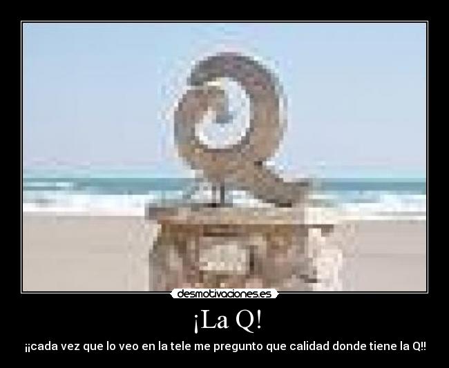 ¡La Q! -