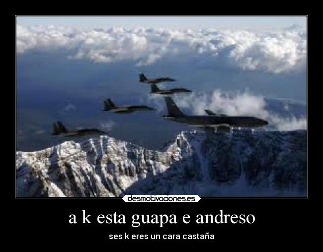 a k esta guapa e andreso - 