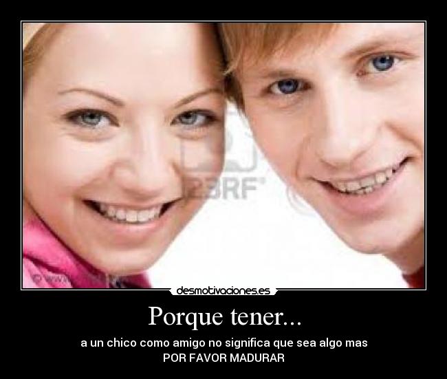 Porque tener... -