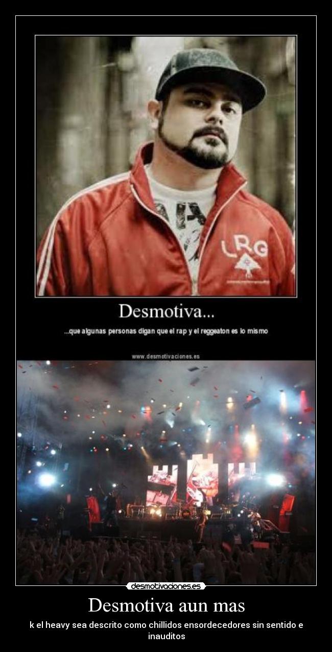 Desmotiva aun mas -