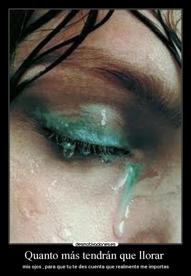 Quanto más tendrán que llorar -