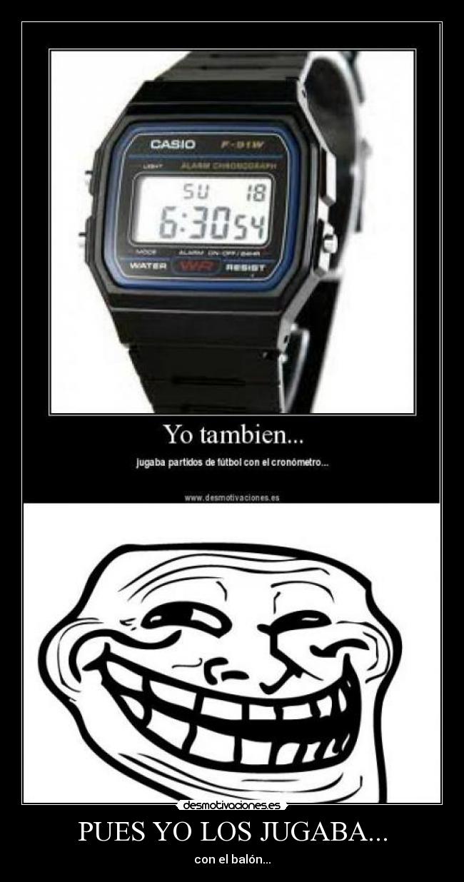 PUES YO LOS JUGABA... - 