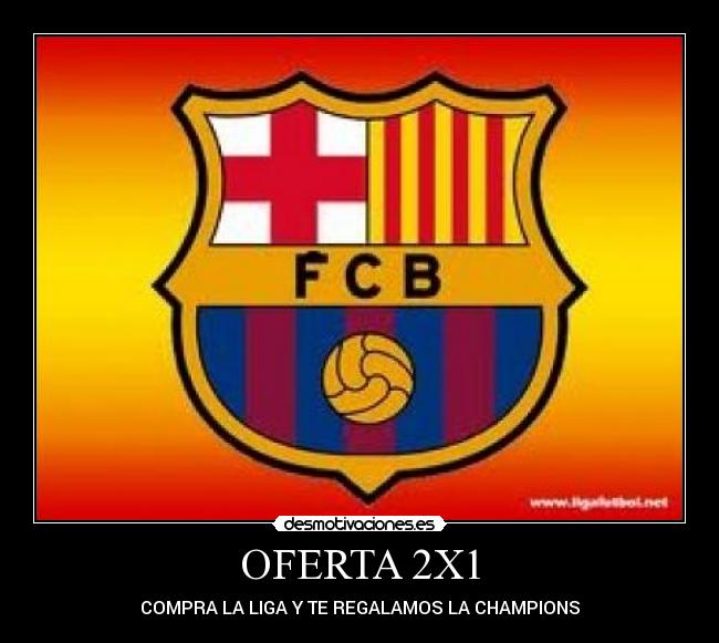 OFERTA 2X1 - COMPRA LA LIGA Y TE REGALAMOS LA CHAMPIONS