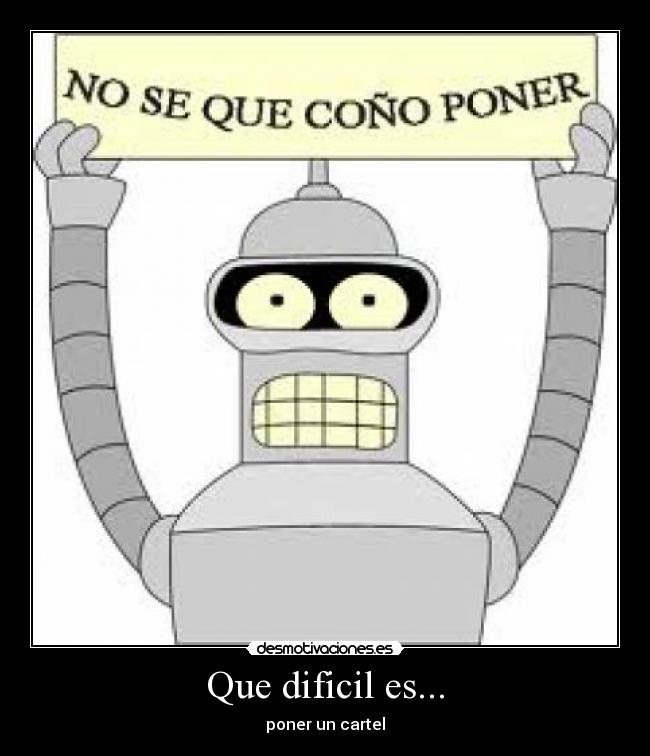 Que dificil es... - poner un cartel