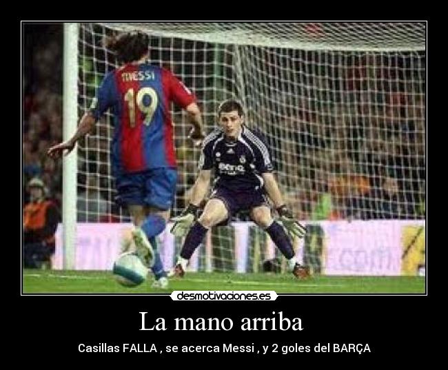 La mano arriba  - Casillas FALLA , se acerca Messi , y 2 goles del BARÇA