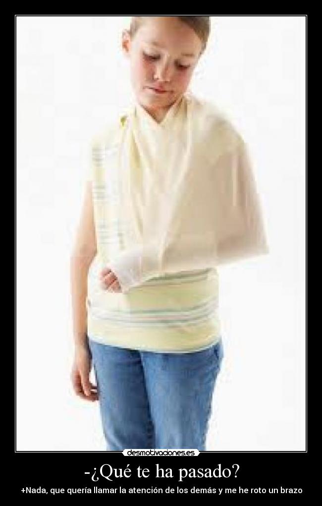 -¿Qué te ha pasado? - 