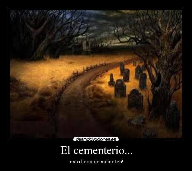 El cementerio... -
