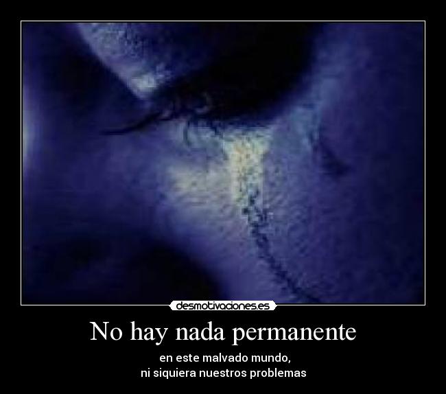 No hay nada permanente -