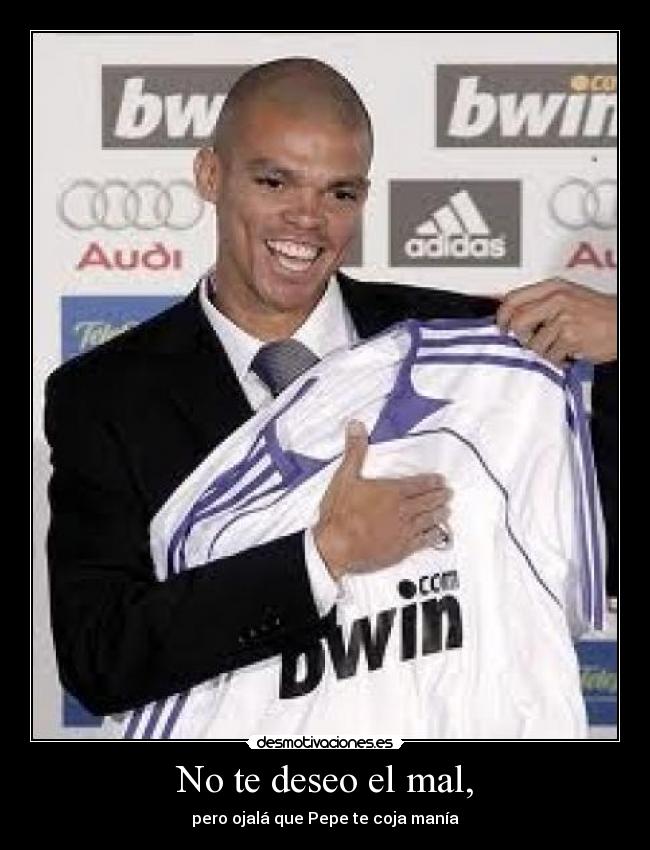 No te deseo el mal, - 