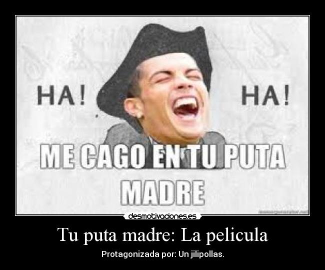 Tu puta madre: La pelicula -