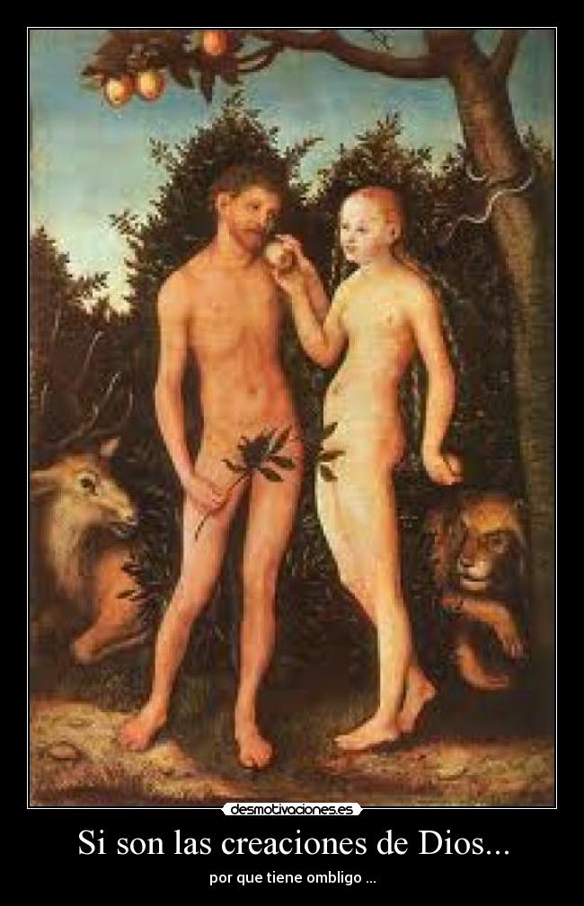 Si son las creaciones de Dios... -