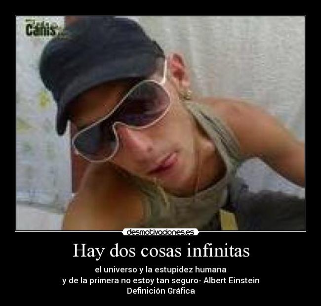 Hay dos cosas infinitas - el universo y la estupidez humana
y de la primera no estoy tan seguro- Albert Einstein
Definición Gráfica