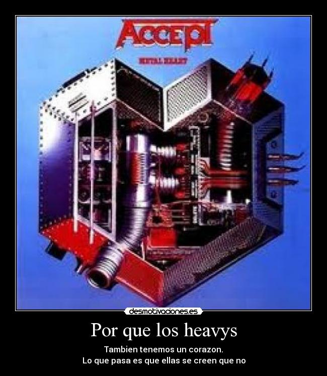 Por que los heavys -