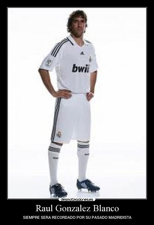 Raul Gonzalez Blanco - 