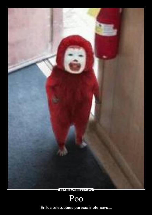 Poo - En los teletubbies parecia inofensivo....