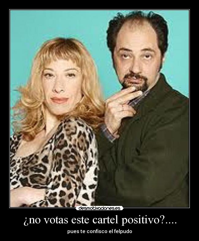 ¿no votas este cartel positivo?.... -