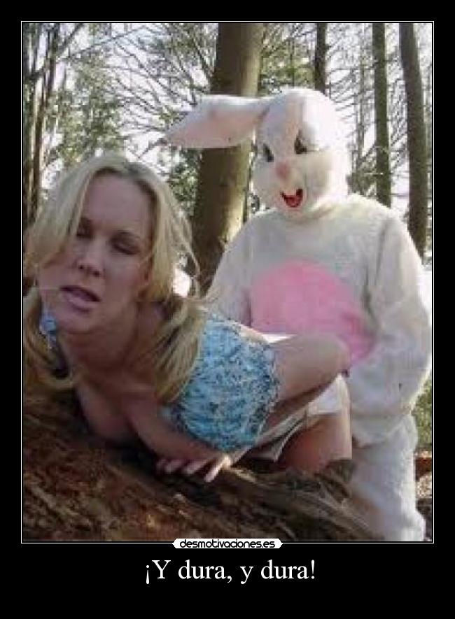 ¡Y dura, y dura! - 