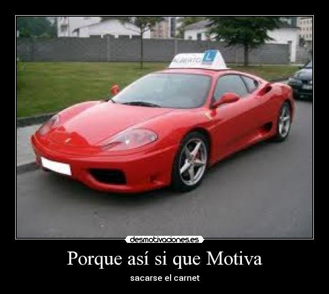 Porque así si que Motiva - sacarse el carnet