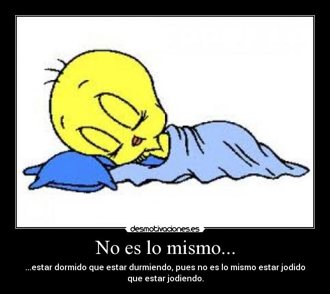 No es lo mismo... - 