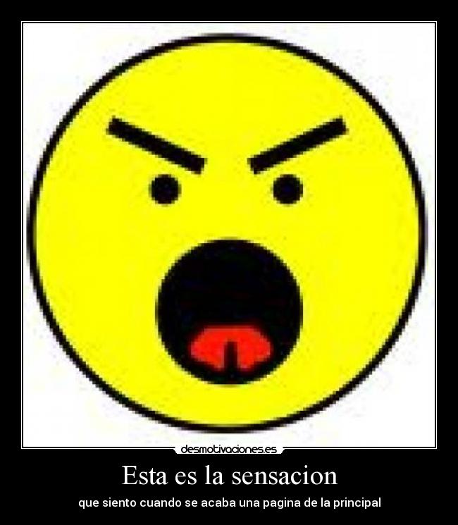 Esta es la sensacion - que siento cuando se acaba una pagina de la principal