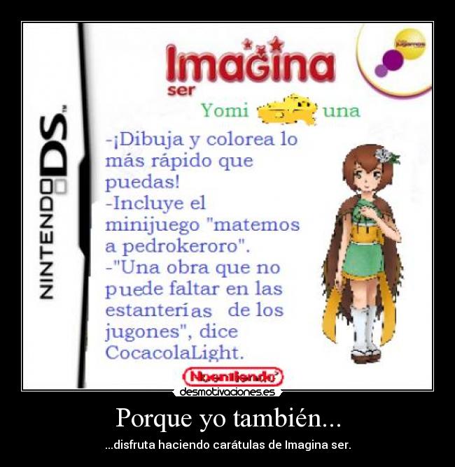 Porque yo también... -