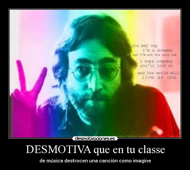 DESMOTIVA que en tu classe - de música destrocen una canción como imagine