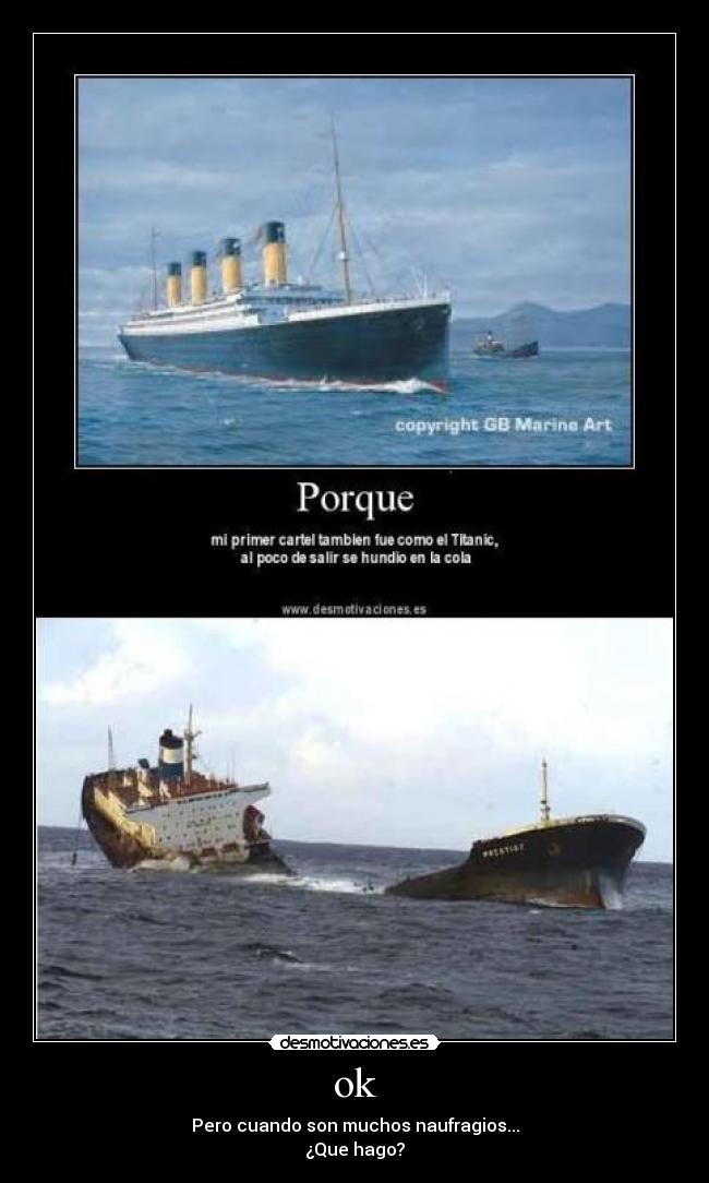 ok - Pero cuando son muchos naufragios...
¿Que hago?