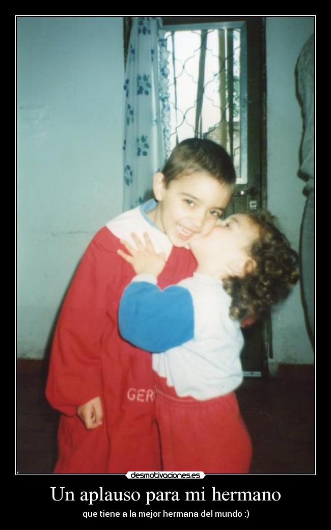 Un aplauso para mi hermano - 