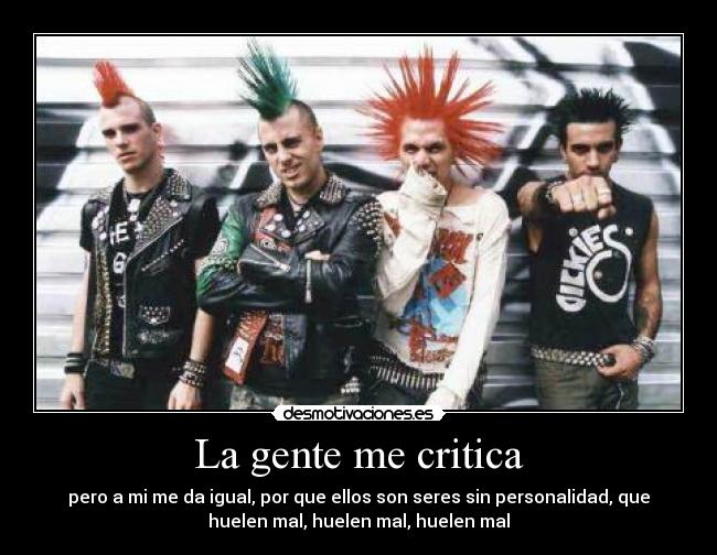 La gente me critica -