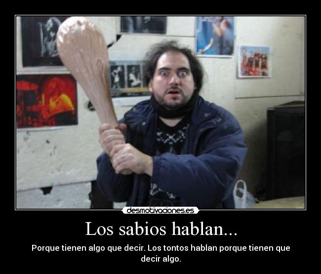 Los sabios hablan... - 