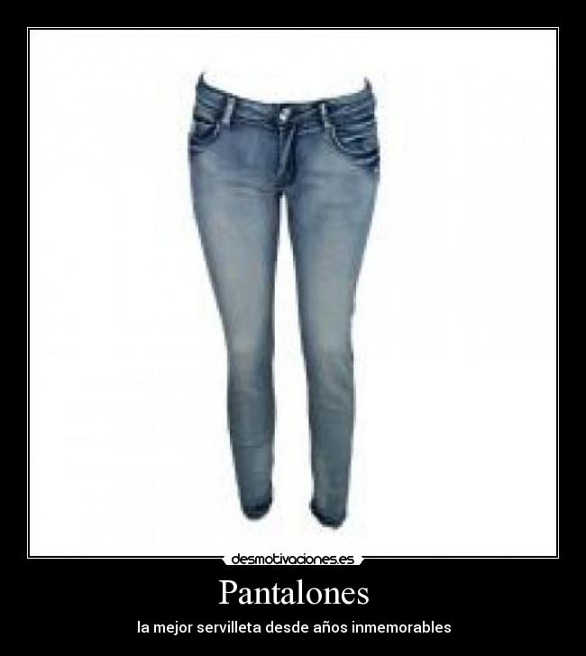 Pantalones - la mejor servilleta desde años inmemorables