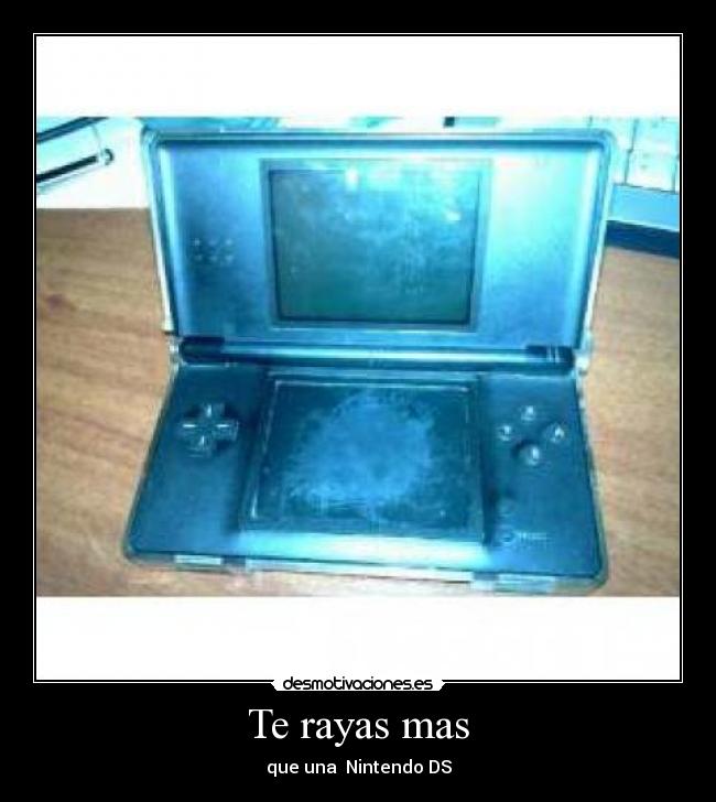 Te rayas mas - que una Nintendo DS