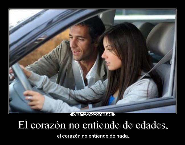 El corazón no entiende de edades, -