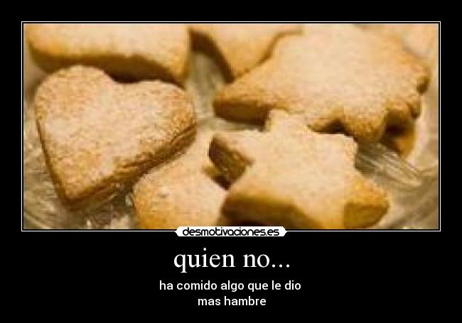 quien no... -