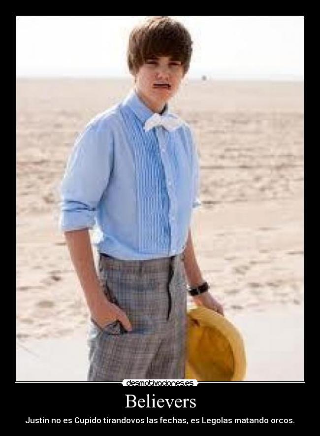 Believers - Justin no es Cupido tirandovos las fechas, es Legolas matando orcos.