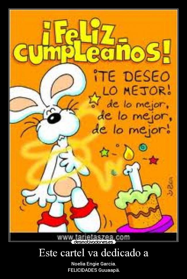 Este cartel va dedicado a -