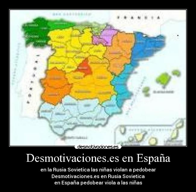 Desmotivaciones.es en España - en la Rusia Sovietica las niñas violan a pedobear
Desmotivaciones.es en Rusia Sovietica
en España pedobear viola a las niñas