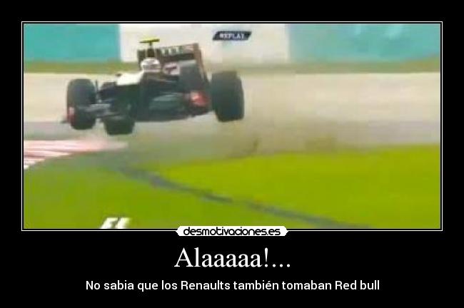 Alaaaaa!... - No sabia que los Renaults también tomaban Red bull