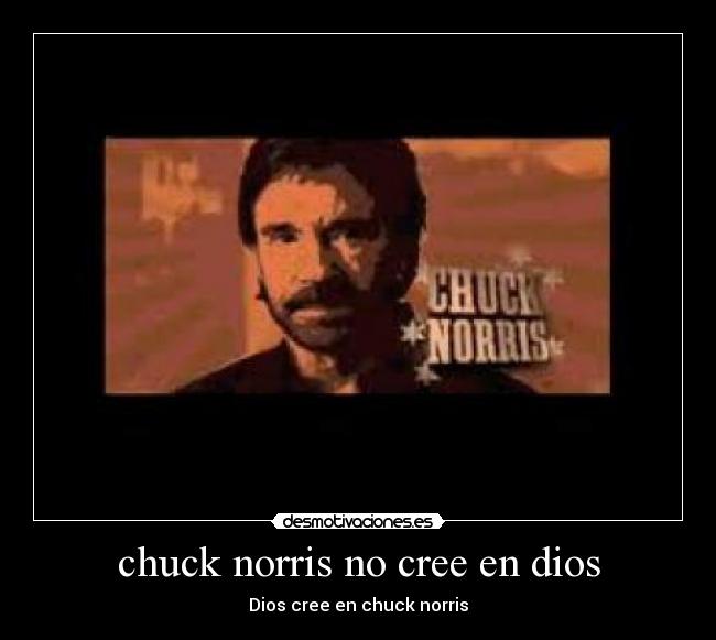 chuck norris no cree en dios -