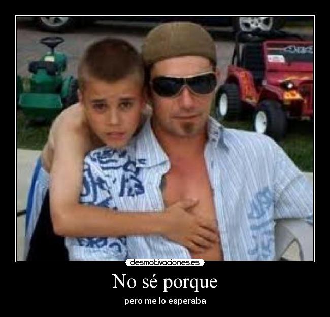 No sé porque - pero me lo esperaba