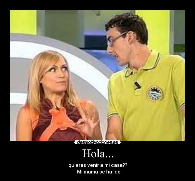 Hola... -