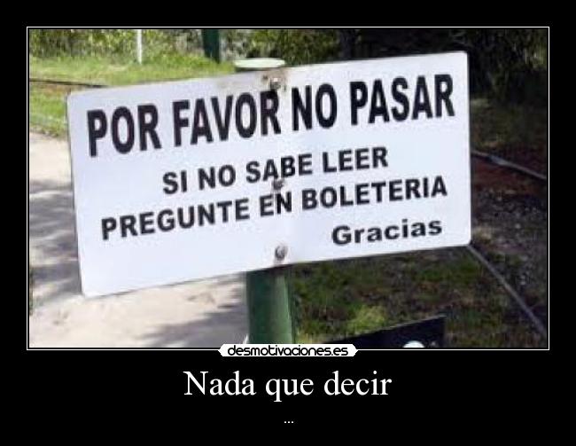 carteles cartel loco por favor pasar sabe leer pregunte boleteria gracias desmotivaciones