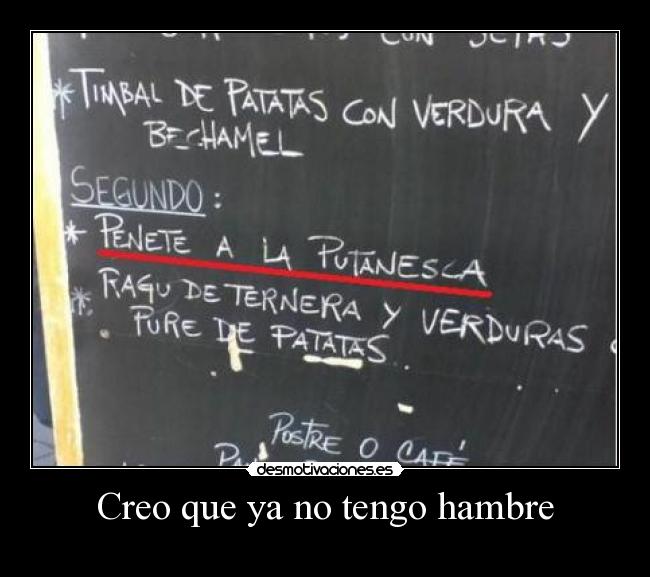 Creo que ya no tengo hambre -