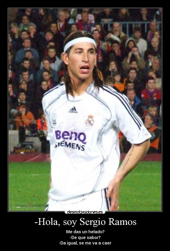 -Hola, soy Sergio Ramos -
