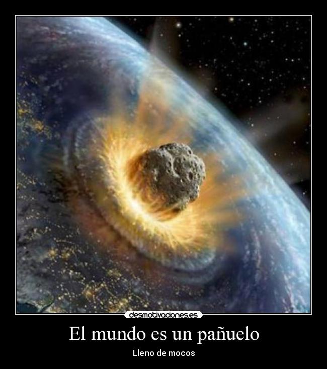 El mundo es un pañuelo - Lleno de mocos