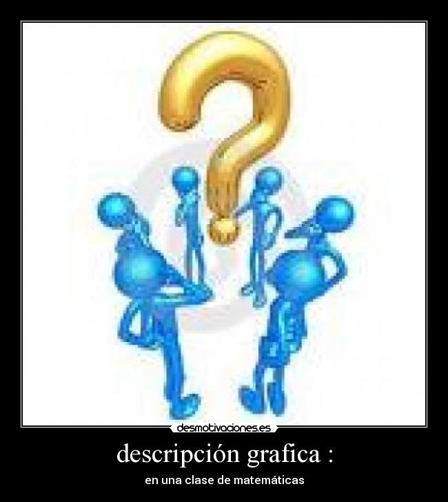 descripción grafica : - 